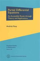 Partial Differential Equations: An Accessible Route through Theory and Applications