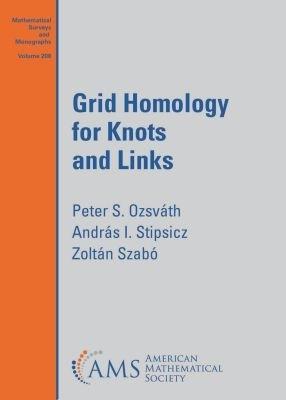 Grid Homology for Knots and Links - Peter S. Ozsváth,Andras I. Stipsicz,Zoltán Szabó - cover