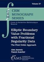 Elliptic Boundary Value Problems with Fractional Regularity Data: The First Order Approach - Alex Amenta,Pascal Auscher - cover
