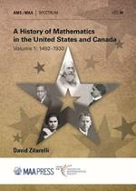 A History of Mathematics in the United States and Canada: Volume 1: 1492-1930