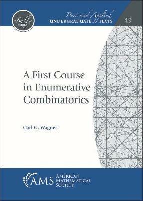 A First Course in Enumerative Combinatorics - Carl G. Wagner - cover
