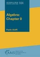 Algebra: Chapter 0 - Paolo Aluffi - cover