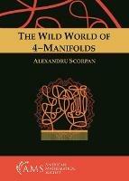 The Wild World of 4-Manifolds - Alexandru Scorpan - cover