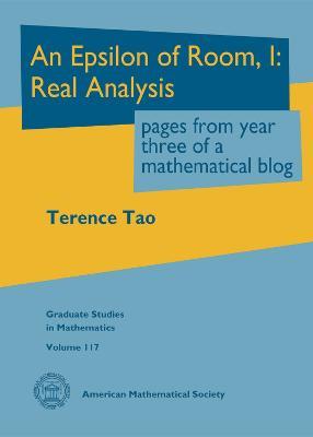 An Epsilon of Room, I: Real Analysis: pages from year three of a mathematical blog - Terence Tao - cover