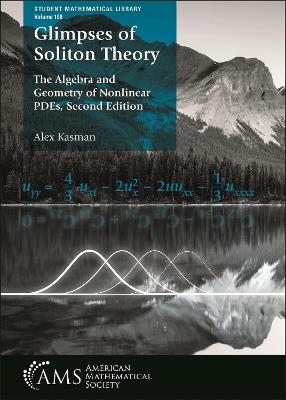 Glimpses of Soliton Theory: The Algebra and Geometry of Nonlinear PDEs - Alex Kasman - cover