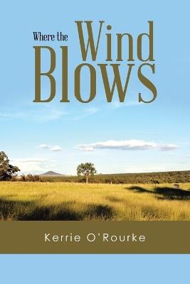 Where The Wind Blows - Kerrie O'Rourke - cover