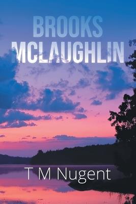 Brooks Mc Laughlin - T M Nugent - cover