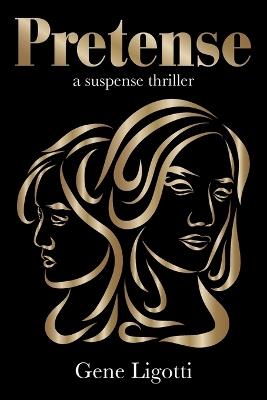 Pretense: a suspense thriller - Gene Ligotti - cover