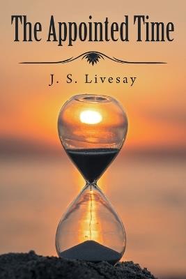 The Appointed Time - J S Livesay - cover