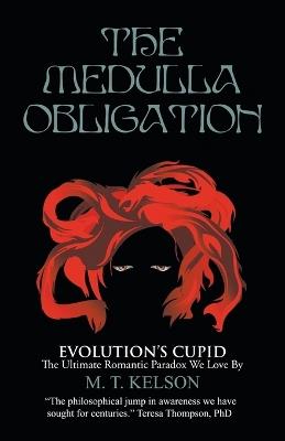 The MEDULLA OBLIGATION: Evolution's Cupid - M T Kelson - cover