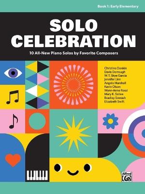Solo Celebration, Book 1: 10 All-New Piano Solos by Favorite Composers - cover