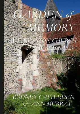 Garden of Memory: Wilmington Church & Churchyard - Rodney Castleden - cover