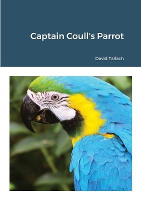 Captain Coull's Parrot - David Tallach - cover