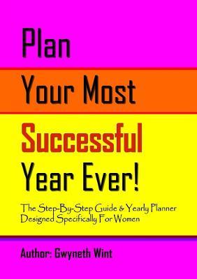 Plan Your Most Successful Year Ever - Gwyneth Wint - cover
