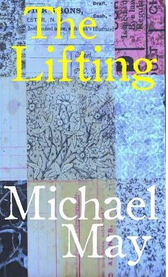 The Lifting: Poems - Michael May - cover