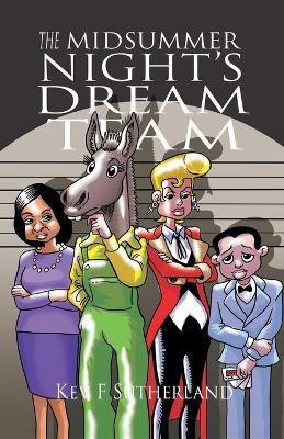 The Midsummer Night's Dream Team: Shakespeare Graphic Novel - 120 page adaptation with a twist + the full play - Kev Sutherland - cover