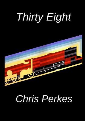 Thirty Eight - Chris Perkes - cover