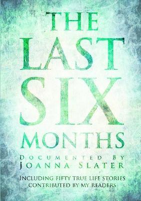 The Last Six Months - Joanna Slater - cover