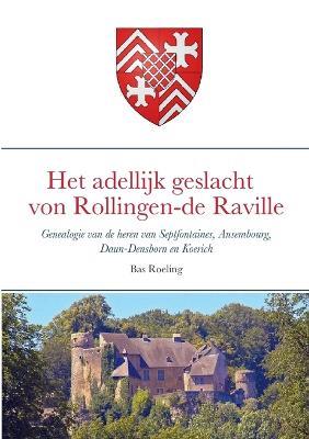 Het adellijk geslacht von Rollingen - de Raville - Bas Roeling - cover