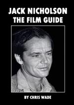 Jack Nicholson: The Film Guide