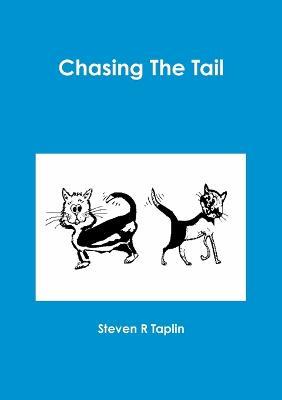 Chasing The Tail - Steven Taplin - cover