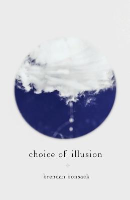 Choice of Illusion - Brendan Bonsack - cover