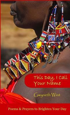 This Day I Call Your Name - Gwyneth Wint - cover