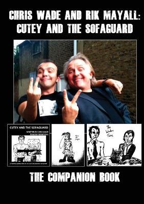 Chris Wade and Rik Mayall: Cutey and the Sofaguard - The Companion Book - Chris Wade - cover