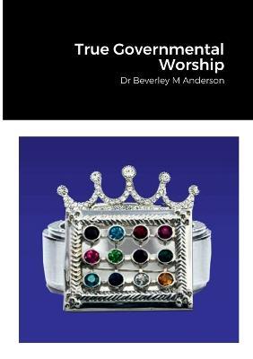True Governmental Worship - Beverley Anderson - cover