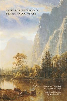 Seneca on Friendship, Death, and Poverty - Keith Seddon,Roger L'Estrange - cover