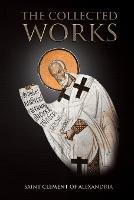 The Collected Works - Saint Clement Of Alexandria - cover