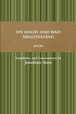 On Good and Bad Negotiating - Jonathan Sims - cover