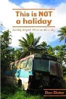 This is Not a Holiday - Dan Slater - cover