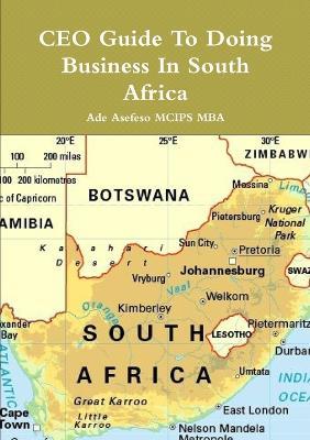 CEO Guide To Doing Business In South Africa - Ade Asefeso MCIPS MBA - cover