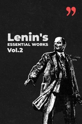 Lenin's Essential Works Vol.2 - Vladimir Lenin - cover