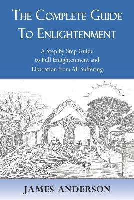 The Complete Guide to Enlightenment - James Anderson - cover