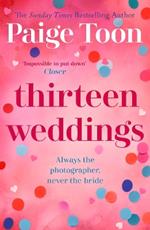 Thirteen Weddings: an unforgettable love story from the author of Seven Summers
