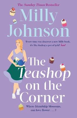 The Teashop on the Corner: Life is full of second chances, if only you keep your heart open for them. - Milly Johnson - cover
