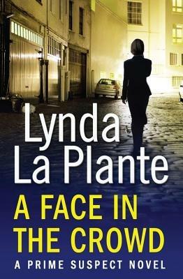 Prime Suspect 2: A Face in the Crowd - Lynda La Plante - cover