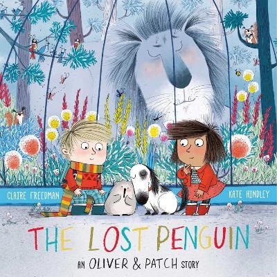 The Lost Penguin: An Oliver and Patch Story - Claire Freedman - cover