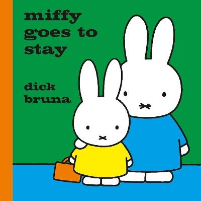 Miffy Goes to Stay - Dick Bruna - cover