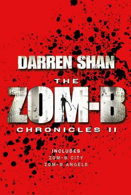 Zom-B Chronicles II: Bind-up of Zom-B City and Zom-B Angels - Darren Shan - cover