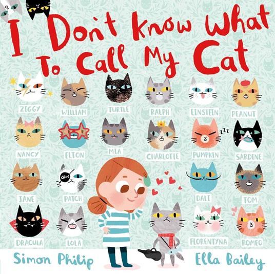 I Don't Know What to Call My Cat - Simon Philip,Ella Bailey - ebook