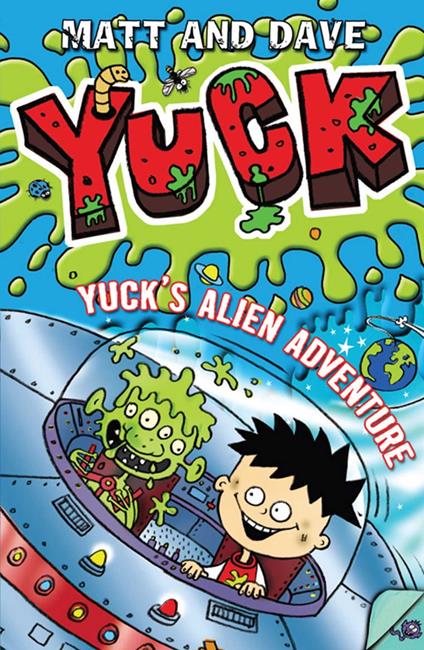 Yuck's Alien Adventure - Matt and Dave,Nigel Baines - ebook
