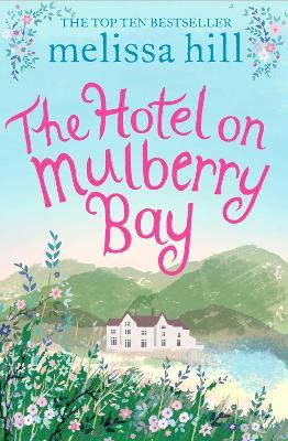 The Hotel on Mulberry Bay - Melissa Hill - cover