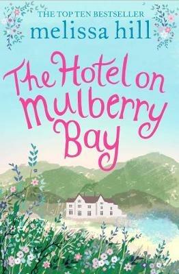 The Hotel on Mulberry Bay - Melissa Hill - cover