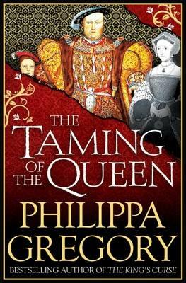 The Taming of the Queen - Philippa Gregory - cover
