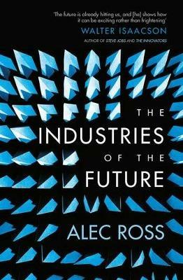 The Industries of the Future - Alec Ross - cover