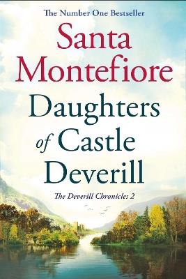 Daughters of Castle Deverill: Family secrets and enduring love - from the Number One bestselling author (The Deverill Chronicles 2) - Santa Montefiore - cover