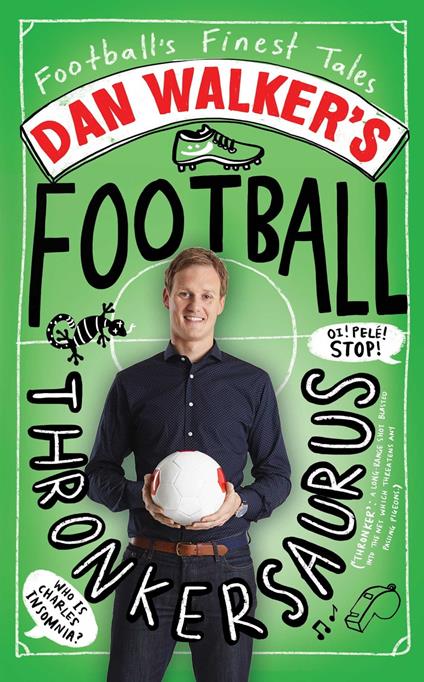 Dan Walker's Football Thronkersaurus